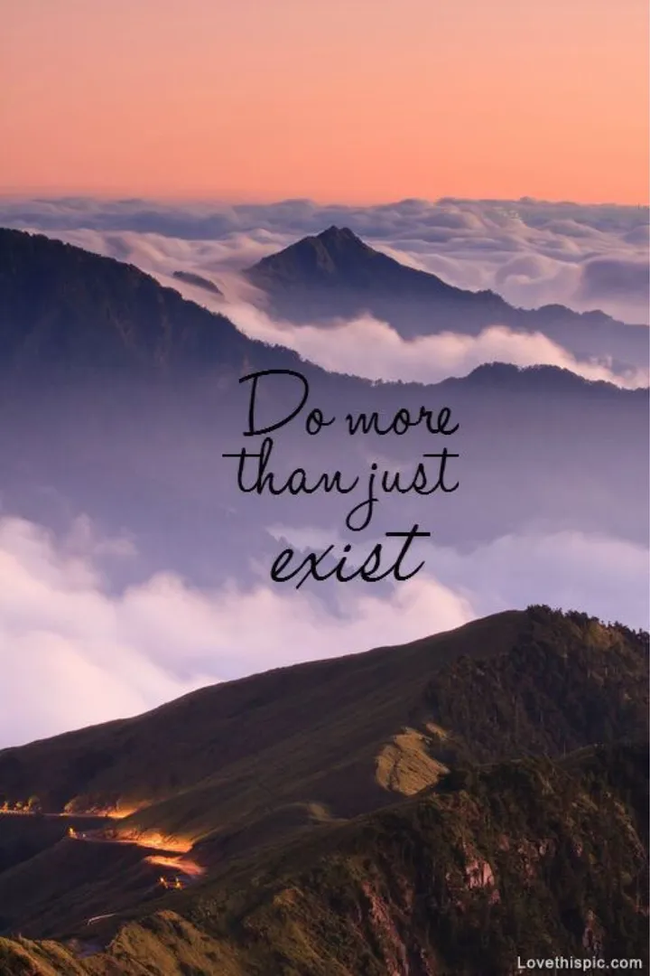 Don't Just Exist