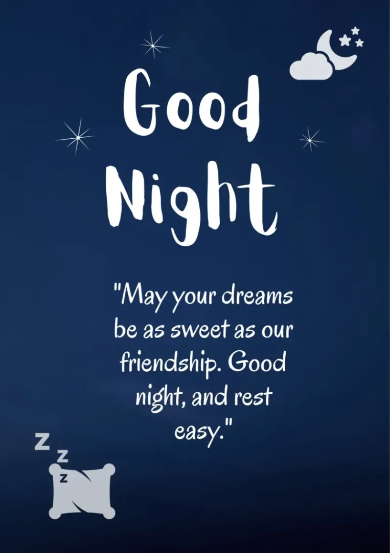 Good Night - May Your Dreams be as sweet as our friendship