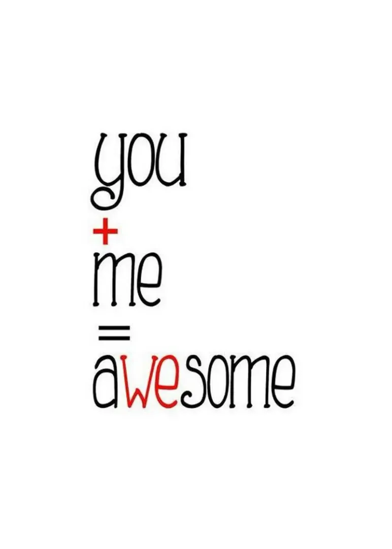 You + Me = Awesome