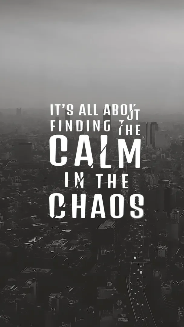 Calm and the Chaos